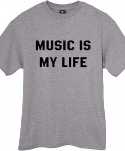 music is my life t-shirt