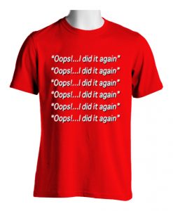 oops i did it again Red T-shirt