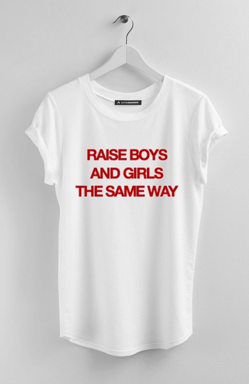 rise boys and girl the same way tshirt