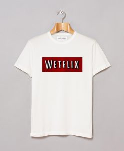 wetflix tshirt