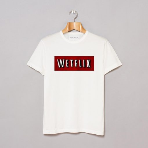 wetflix tshirt