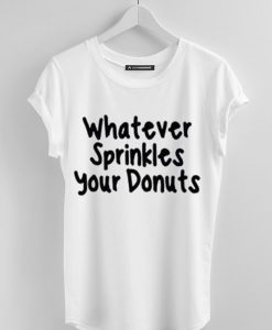 whatever sprinkles tshirt