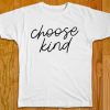 Choose Kind White Tees