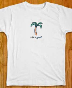 Palm Life Is Good T Shirt