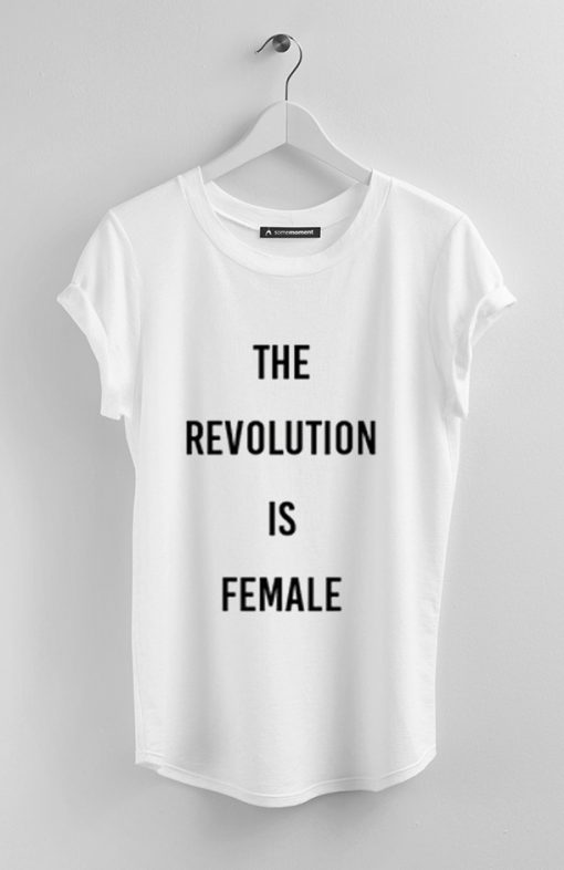 THE REVOLUTION IS FEMALE WHITE TEES