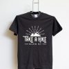 Take A Hake Mountain With Me T Shirt