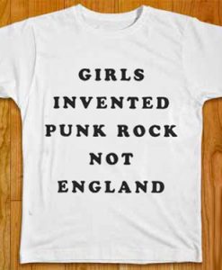 Grils Ivented Punk Rock Not England Tshirts