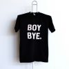 BOY BYE Black Tees