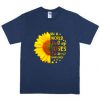 In a world full of roses be a sunflower shirt