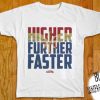 HIGHER FURTHER FASTER WHITE SHIRTS