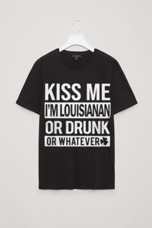 Kiss Me I'm Lousianan Or Drunk Black Tees