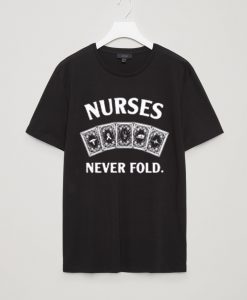 NURSES NEVER FOLD Black Tees