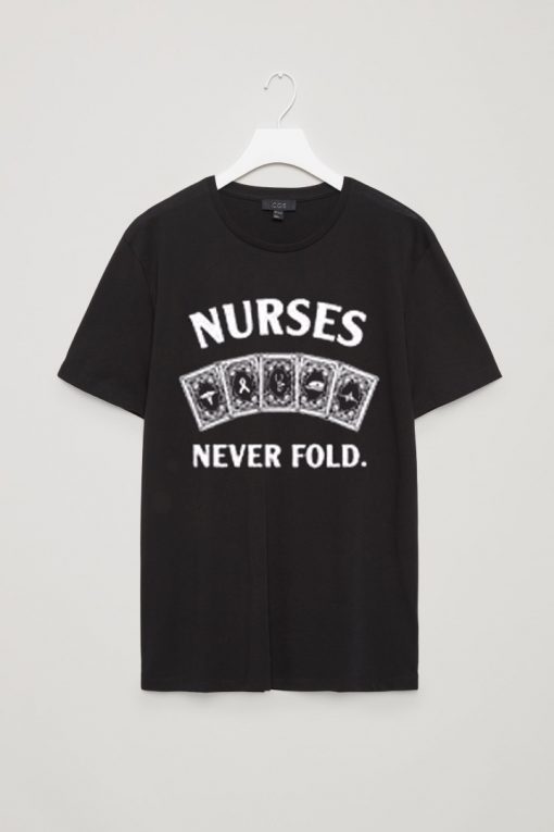 NURSES NEVER FOLD Black Tees