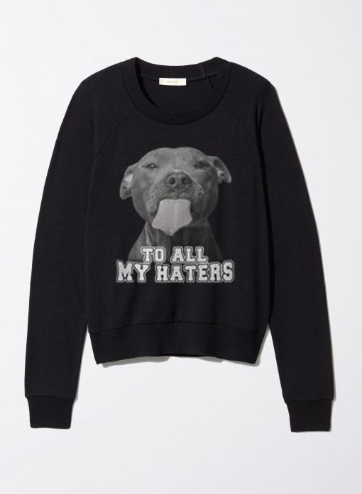 TO ALL HEATERS BLACK SWEATSHIRTS