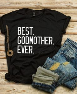 Best Godmother Ever Shirt