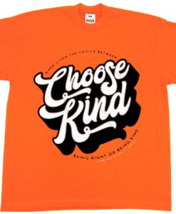 CHOOSE KIND Orange SHIRTS