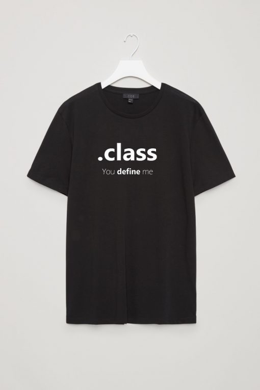 Class You Define Me Black T shirts