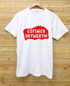 Cofiwch Dryweryn White t shirt