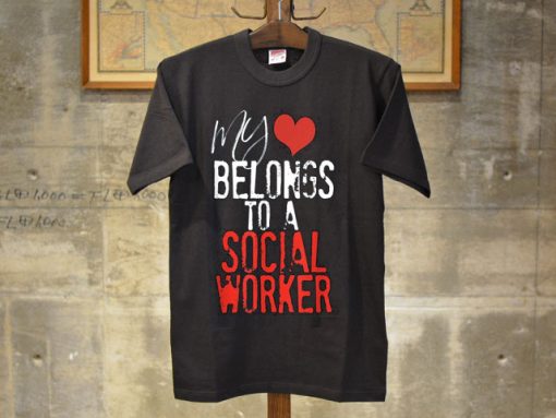 Cool My Heart Belongs To A Social Worker T-Shirt