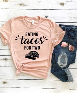 Eating Tacos For Two T shirts