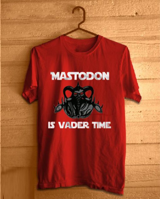 IS VADER TIME MASTODON RED TSHIRTS