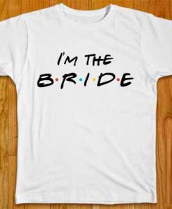 Im The Bride Unisex White Tees