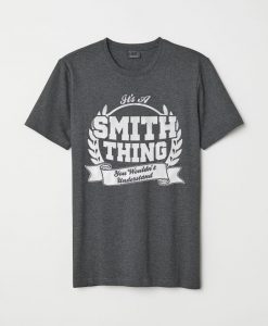 Its a Smith Thing You Wouldnt Understand Tshirts