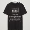 Mimi like a grandmother but so much cooler unisex t-shirt