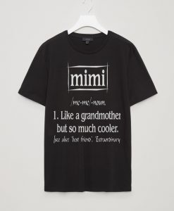 Mimi like a grandmother but so much cooler unisex t-shirt