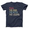 PAPA The Man The Myth The Legend T-Shirt