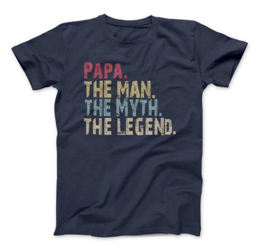 PAPA The Man The Myth The Legend T-Shirt