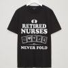 Retired nurses never fold shirt