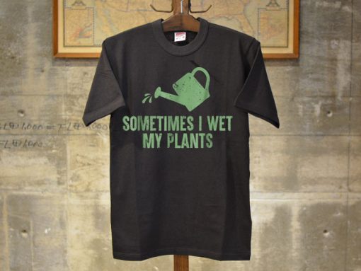 Sometimes I Wet My Plants T-shirt