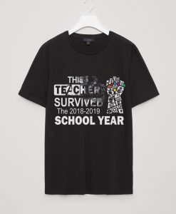 This is teacher survived the 2019 School year Tshirts