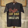 Vintage Rocking The Cat Dad Uncle Life Shirt