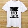 drug fre youth white Tees