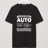 AUTO DIE LIEBE T SHIRTS