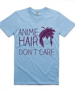 Anime T-shirt anime hair don't care