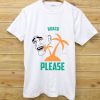 BEACH ISLAND PLEASE TSHIRTS