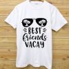 BEST FRIENDS VACAY WHITE TEES