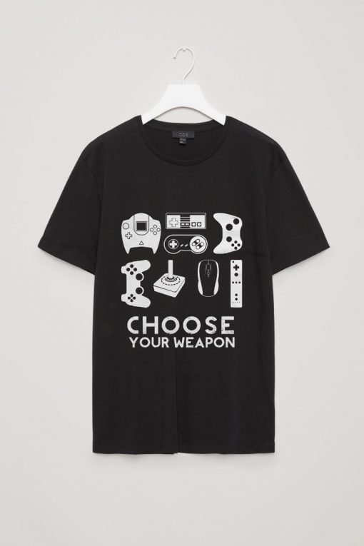 CHOOSE YOU WEAPON GAMER TSHIRTS