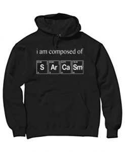 Composed of Sarcasm Hoodie