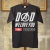 Dad We Love You 3000 Shirt