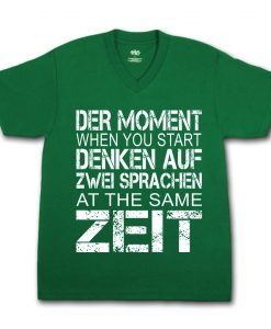 Der Moment when you start Denken Auf GREEN Tshirts