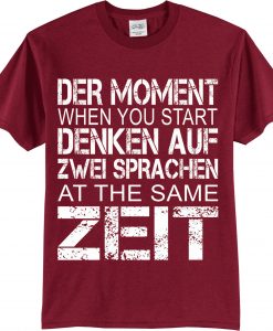 Der Moment when you start Denken Auf Red Tshirts