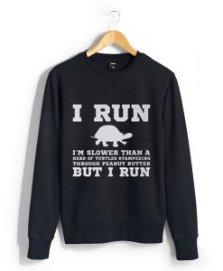 Details about I'm Slower than a Turtle Funny Workout Sweatshirt