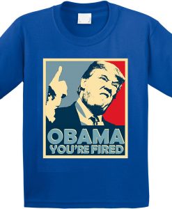 Donald Trump Obama Youre Fired Blue T shirts