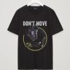 Don't Move Jurassic Park T-Shirt