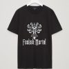 Foolish Mortal Shirt