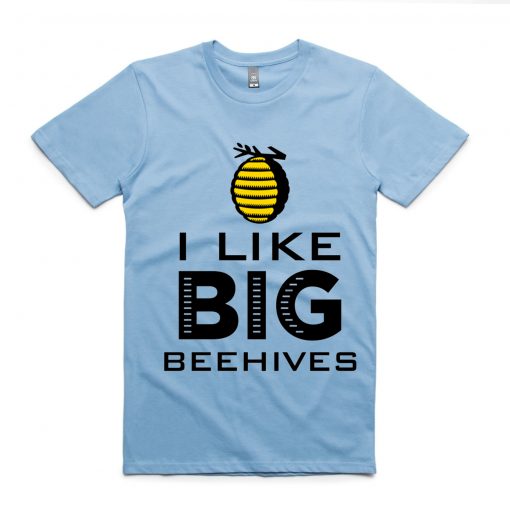 I LIKE BIG BEEHIVES T-SHIRT